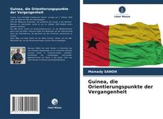 Couverture de Guinea, die Orientierungspunkte der Vergangenheit