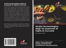 Analisi farmacologica degli oli essenziali di foglie di Curcuma的封面