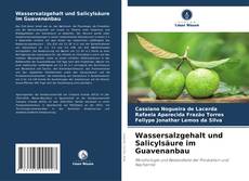 Wassersalzgehalt und Salicylsäure im Guavenanbau kitap kapağı