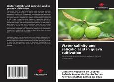 Portada del libro de Water salinity and salicylic acid in guava cultivation