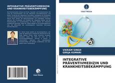 INTEGRATIVE PRÄVENTIVMEDIZIN UND KRANKHEITSBEKÄMPFUNG kitap kapağı