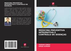 Обложка MEDICINA PREVENTIVA INTEGRATIVA E CONTROLO DE DOENÇAS