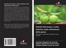 Salinità dell'acqua e acido salicilico nella coltivazione della guava kitap kapağı