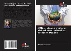 CSR strategica e catena del valore eco-cittadino: il caso di Danone kitap kapağı