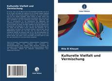 Kulturelle Vielfalt und Vermischung kitap kapağı