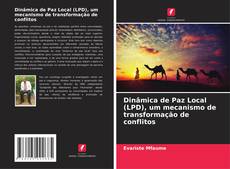 Couverture de Dinâmica de Paz Local (LPD), um mecanismo de transformação de conflitos