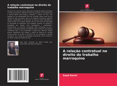 Bookcover of A relação contratual no direito do trabalho marroquino