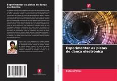 Copertina di Experimentar as pistas de dança electrónica