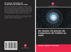 As nossas 10 provas da Conjectura de Collatz ou mais kitap kapağı