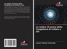 Le nostre 10 prove della Congettura di Collatz o più kitap kapağı