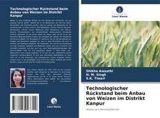 Technologischer Rückstand beim Anbau von Weizen im Distrikt Kanpur的封面