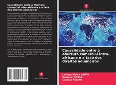 Causalidade entre a abertura comercial intra-africana e a taxa dos direitos aduaneiros kitap kapağı