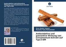 Antioxidative und präventive Wirkung von Cinnamomum-Extrakt auf Typ-2-DM kitap kapağı