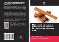 Bookcover of Efeito anti-oxidativo e preventivo do extracto de Cinnamomum na DM tipo 2
