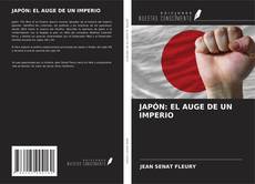 JAPÓN: EL AUGE DE UN IMPERIO kitap kapağı