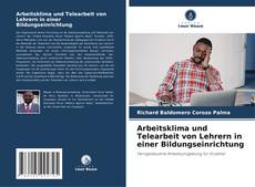 Arbeitsklima und Telearbeit von Lehrern in einer Bildungseinrichtung kitap kapağı