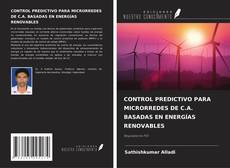 Portada del libro de CONTROL PREDICTIVO PARA MICRORREDES DE C.A. BASADAS EN ENERGÍAS RENOVABLES
