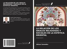 Capa do livro de LA RELACIÓN DE LOS IDEALES RELIGIOSOS Y SOCIALES EN LA ESTÉTICA ORIENTAL 