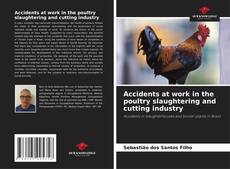 Bookcover of Accidents at work in the poultry slaughtering and cutting industry