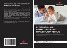 Bookcover of OPTIMIZATION AND CHARACTERISTICS OF MYRINGOPLASTY RESULTS