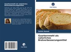 Guarkernmehl als natürliches Brotverbesserungsmittel的封面