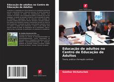 Copertina di Educação de adultos no Centro de Educação de Adultos