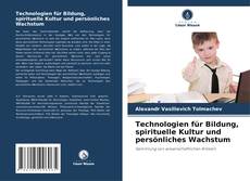 Borítókép a  Technologien für Bildung, spirituelle Kultur und persönliches Wachstum - hoz