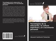 Bookcover of Tecnologías de la educación, la cultura espiritual y el crecimiento personal