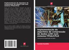 Обложка Implementação do algoritmo de compressão de dados LZW num sistema FPGA/CPLD