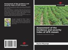 Assessment of the incidence and severity index of AFR mosaic kitap kapağı