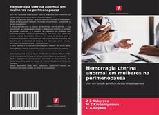 Copertina di Hemorragia uterina anormal em mulheres na perimenopausa