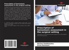 Bookcover of Prescription of hemostasis assessment in the surgical setting