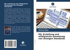 EQ, Erstellung und erfolgreiche Umsetzung von strengen Standards kitap kapağı