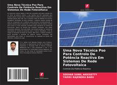 Capa do livro de Uma Nova Técnica Pso Para Controlo De Potência Reactiva Em Sistemas De Rede Fotovoltaica 