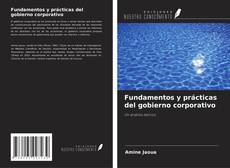 Bookcover of Fundamentos y prácticas del gobierno corporativo