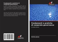 Couverture de Fondamenti e pratiche di corporate governance