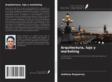 Обложка Arquitectura, lujo y marketing