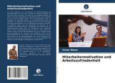 Borítókép a  Mitarbeitermotivation und Arbeitszufriedenheit - hoz