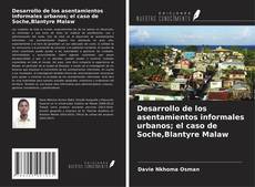 Buchcover von Desarrollo de los asentamientos informales urbanos; el caso de Soche,Blantyre Malaw