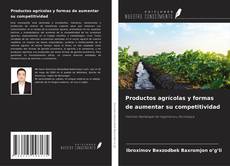 Borítókép a  Productos agrícolas y formas de aumentar su competitividad - hoz