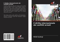 Couverture de Il diritto internazionale dei conflitti armati