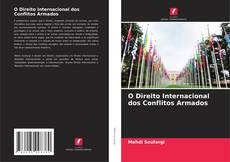 Couverture de O Direito Internacional dos Conflitos Armados