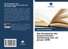 Die Paradoxien der kamerunischen Verfassung vom 18. Januar 1996 kitap kapağı