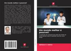 Bookcover of Um mundo melhor é possível!