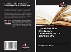 Couverture de I paradossi della Costituzione camerunese del 18 gennaio 1996