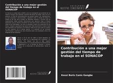 Couverture de Contribución a una mejor gestión del tiempo de trabajo en el SONACOP