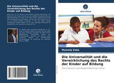 Die Universalität und die Verwirklichung des Rechts der Kinder auf Bildung kitap kapağı