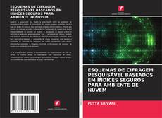 Bookcover of ESQUEMAS DE CIFRAGEM PESQUISÁVEL BASEADOS EM ÍNDICES SEGUROS PARA AMBIENTE DE NUVEM