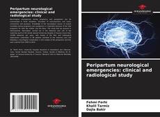 Bookcover of Peripartum neurological emergencies: clinical and radiological study