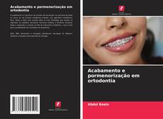 Buchcover von Acabamento e pormenorização em ortodontia